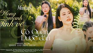 SẢN XUẤT MV CA NHẠC - Có quên được đâu – Linh Trang Phùng