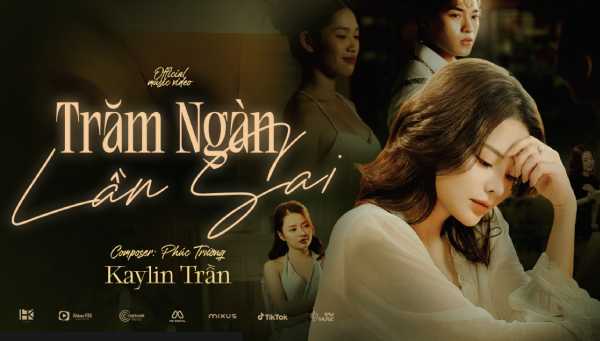 SẢN XUẤT MV CA NHẠC - Trăm ngàn lần sai – Kaylin Trần